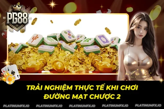 Trải nghiệm thực tế Review Đường Mạt Chược 2 (Mahjong Ways 2) trên mobile và PC