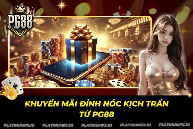 Ưu đãi hấp dẫn thu hút cộng đồng cược thủ PG88